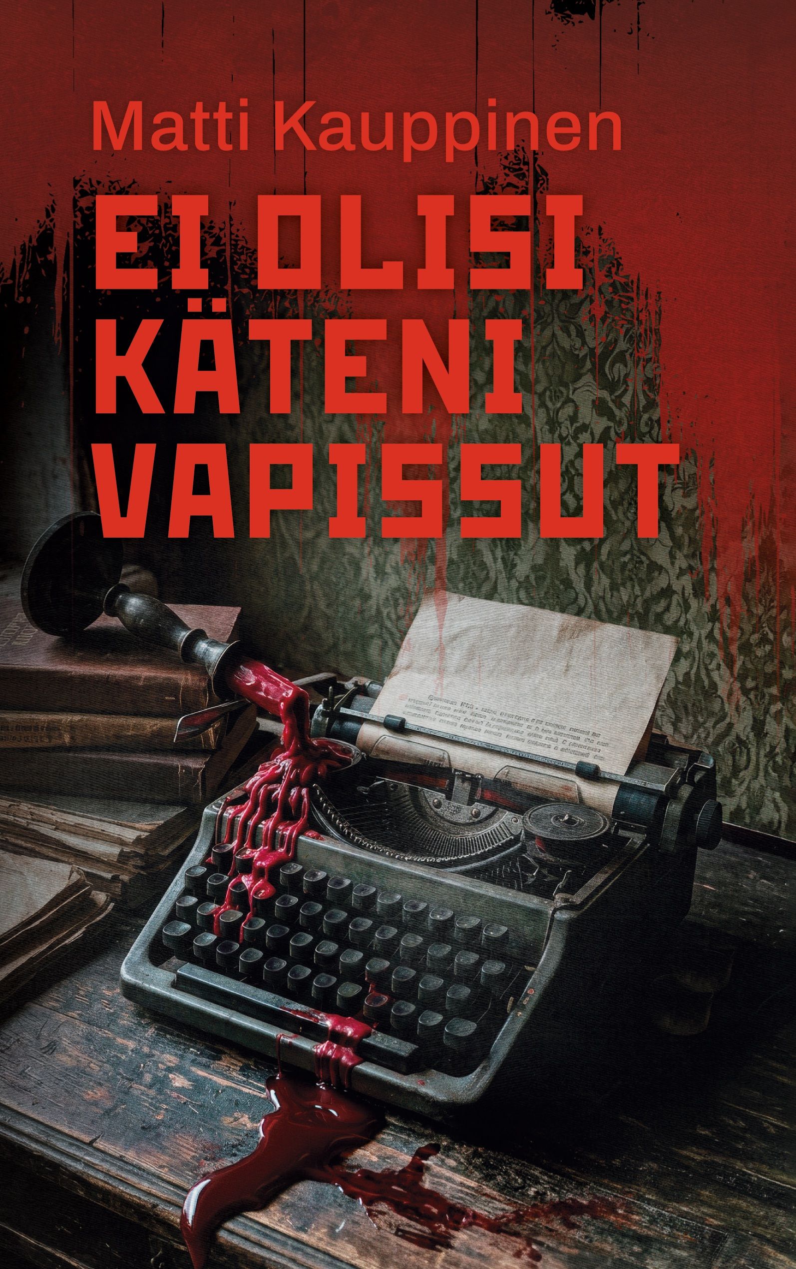 Matti Kauppinen : Ei olisi käteni vapissut