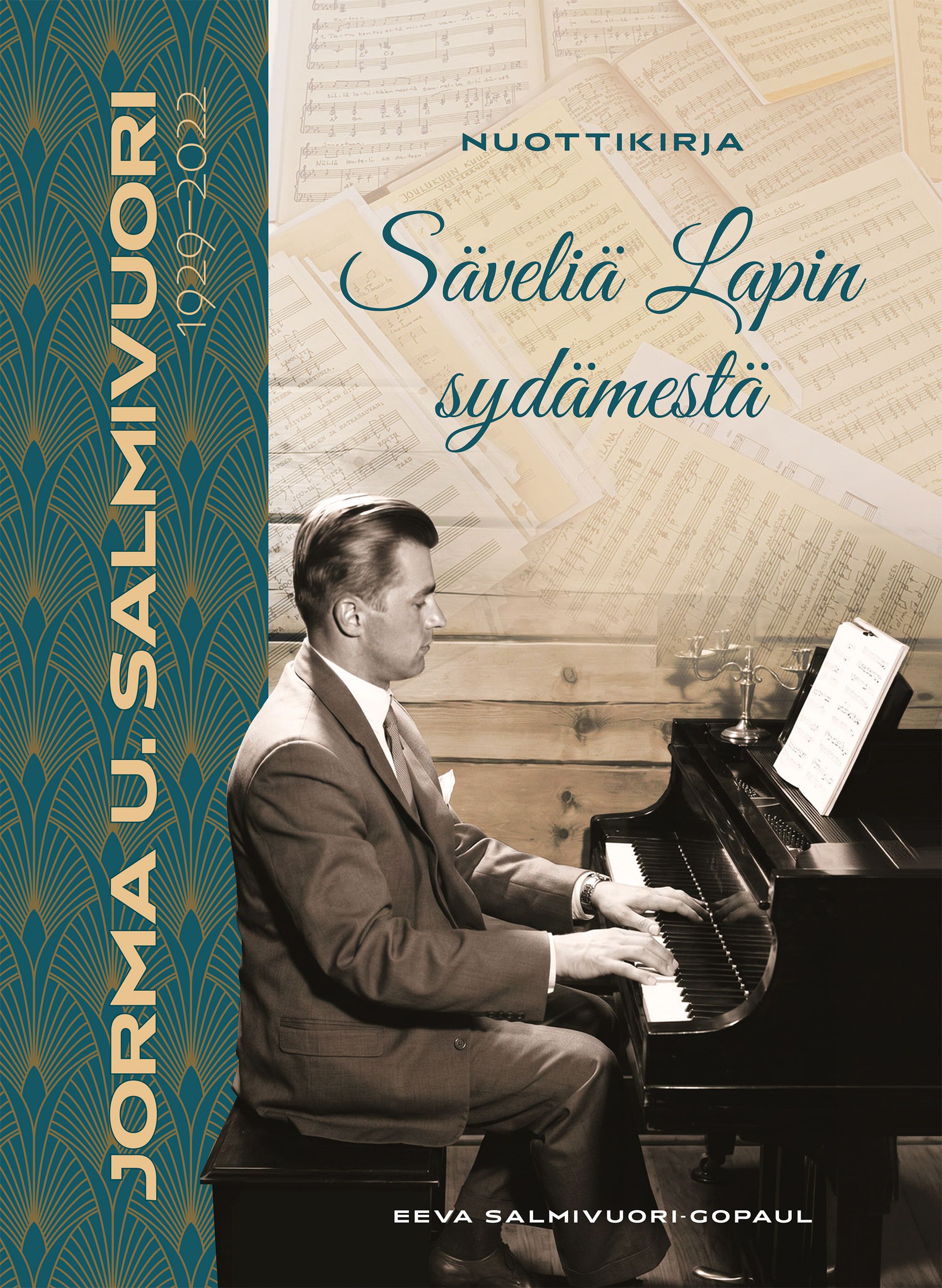 Eeva Salmivuori-Gopaul : Säveliä Lapin sydämestä