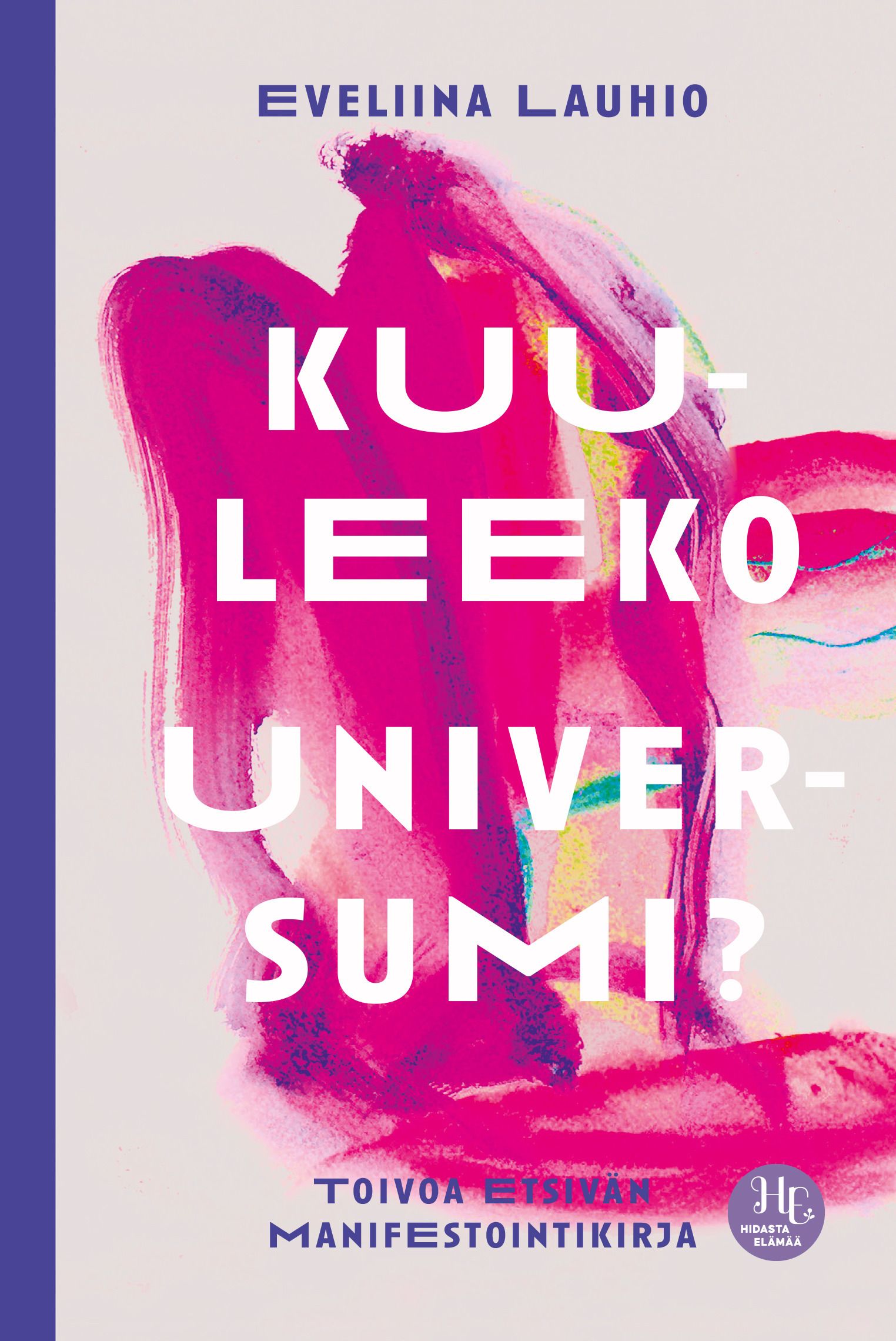 Eveliina Lauhio : Kuuleeko universumi?