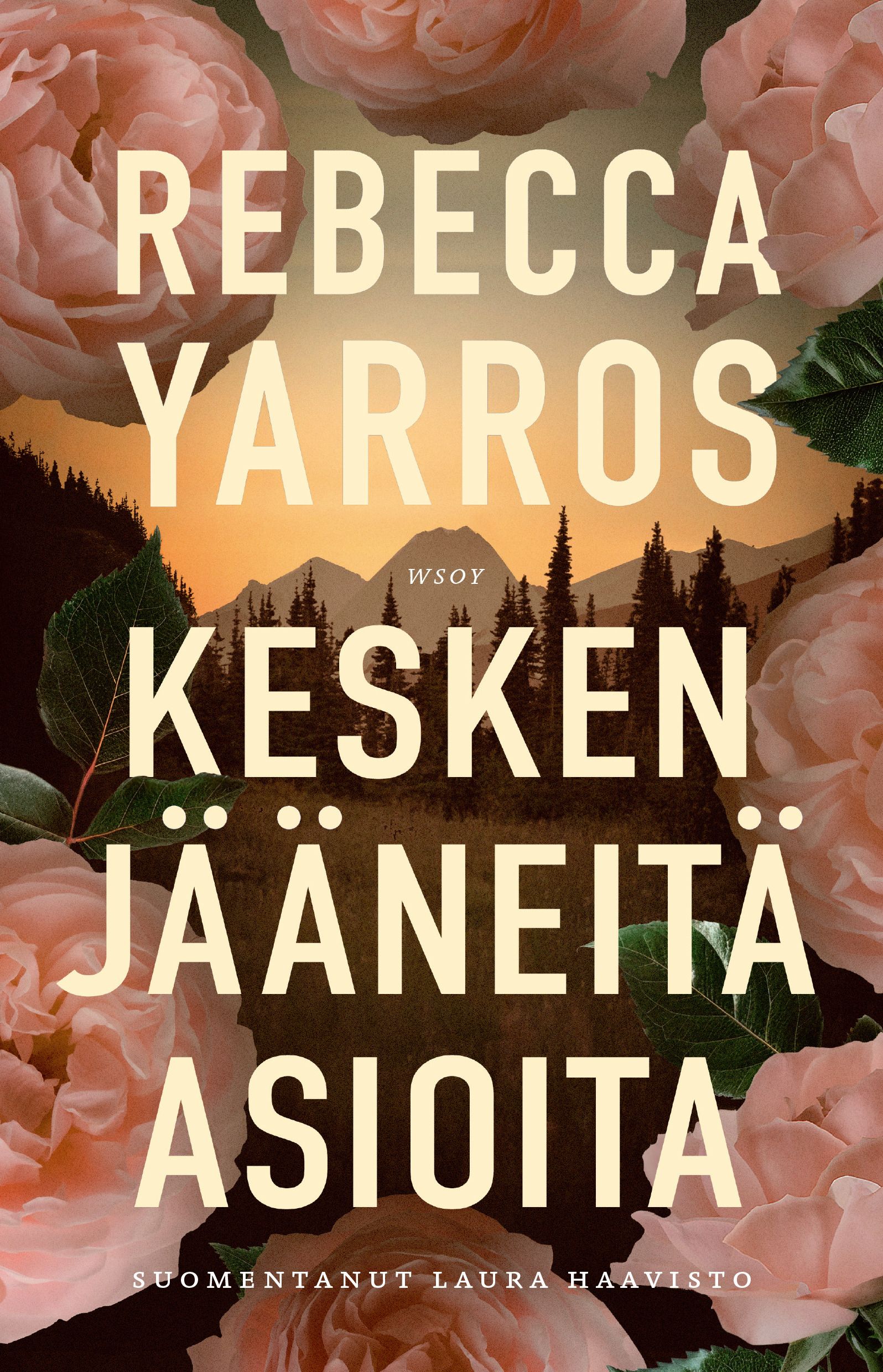 Rebecca Yarros : Kesken jääneitä asioita