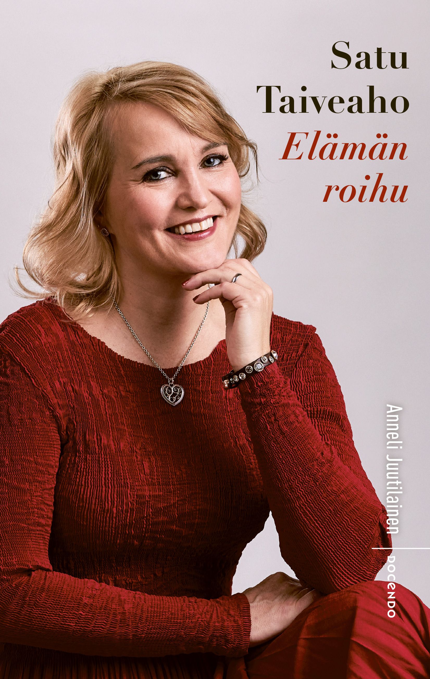 Anneli Juutilainen : Satu Taiveaho – Elämän roihu