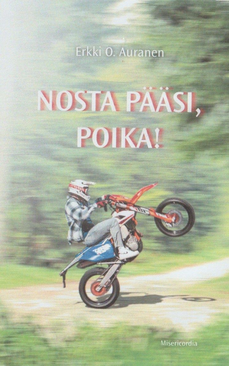 Erkki O. Auranen : Nosta pääsi, poika
