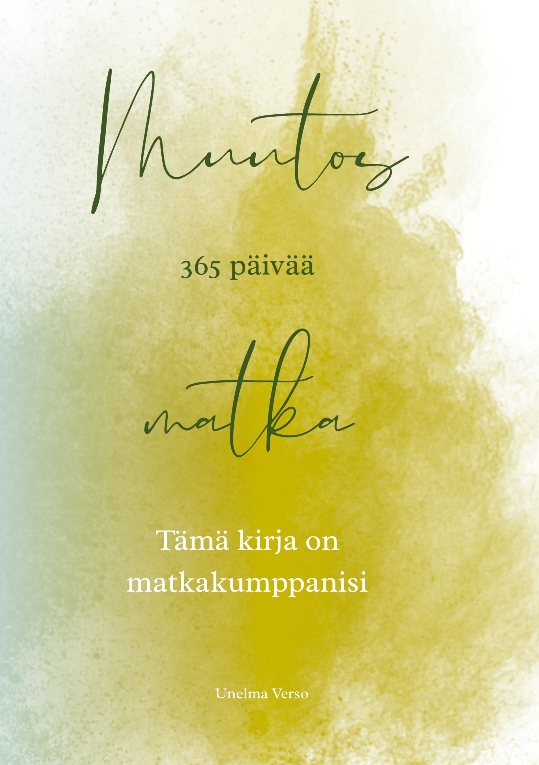 Unelma Verso : Muutosmatka 365 päivää